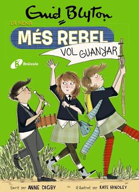 NENA MÉS REBEL VOL GUANYAR, LA | 9788499063492 | BLYTON, ENID ; DIGBY, ANNE