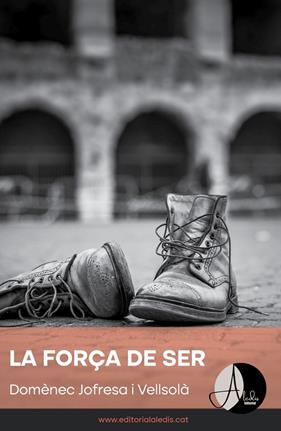 FORÇA DE SER, LA | 9788412682908 | JOFRESA I VELLSOLÀ, DOMÈNEC