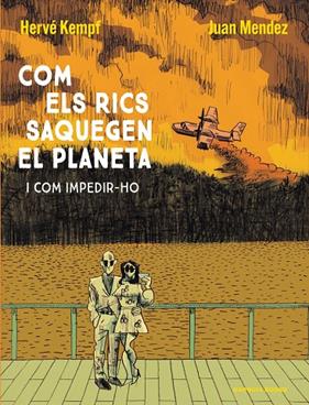 COM ELS RICS SAQUEGEN EL PLANETA | 9788419393609 | KEMPF, HERVÉ ; MENDEZ, JUAN