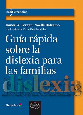 GUÍA RÁPIDA SOBRE LA DISLEXIA PARA LAS FAMILIAS | 9788410282360 | FORGAN, JAMES W. ; BALSAMO, NOELLO