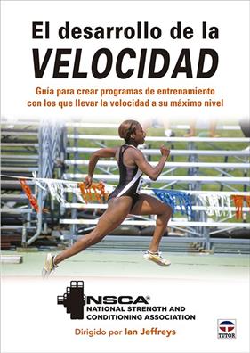 DESARROLLO DE LA VELOCIDAD, EL | 9788418655470 | NSCA ; JEFFREYS, IAN