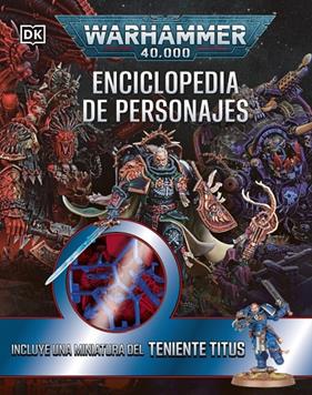 WARHAMMER 40.000 ENCICLOPEDIA DE PERSONAJES. INCLUYE MINIATURA | 9780241794302