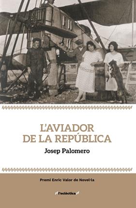 AVIADOR DE LA REPÚBLICA, L' | 9788413589237 | PALOMERO, JOSEP
