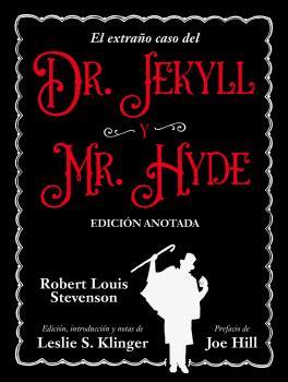 EXTRAÑO CASO DEL DR JECKYLL Y MR HYDE, EL | 9788446054290 | STEVENSON, ROBERT LOUIS KLINGER, LESLIE S. (EDITOR) HILL, JOSE (PRÓLOGO)