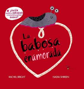 BABOSA ENAMORADA, LA | 9788469668535 | BRIGHT, RACHEL ; SHIREEN, NADIA
