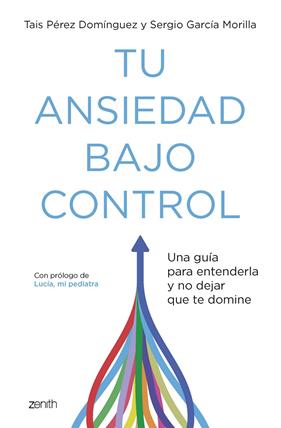 TU ANSIEDAD BAJO CONTROL | 9788408260929 | PÉREZ DOMÍNGUEZ, TAIS ; GARCÍA MORILLA, SERGIO