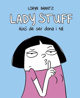 LADY STUFF : AIXO DE SER DONA I TAL | 9788416670604 | BRANTZ, LORYN