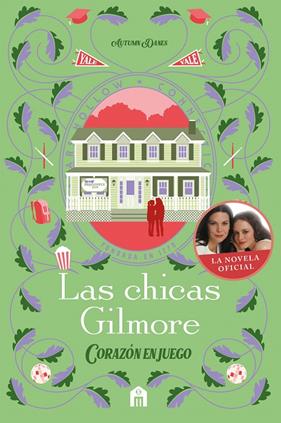 CHICAS GILMORE : CORAZÓN EN JUEGO | 9791259578549 | DANES, AUTUMN