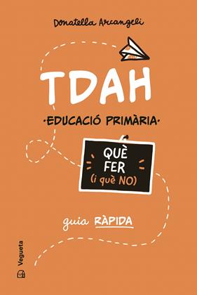 TDAH : QUÈ FER (I QUÈ NO) | 9788419794710 | ARCANGELI, DONATELLA