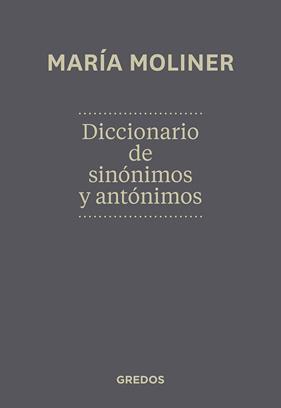 DICCIONARIO DE SINÓNIMOS Y ANTÓNIMOS | 9788424936365 | MOLINER, MARIA