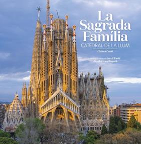 SAGRADA FAMÍLIA : CATEDRAL DE LA LLUM | 9788484788928 | CURTI, CHIARA