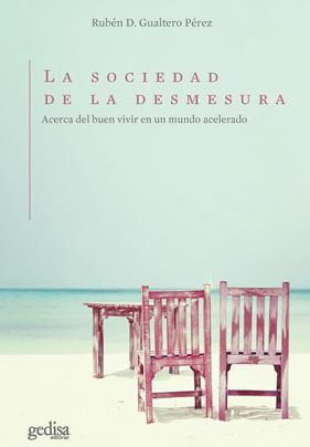 SOCIEDAD DE LA DESMESURA, LA | 9788418914430 | GUALTERO PÉREZ, RUBÉN D.