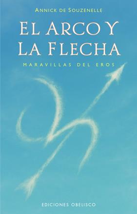 ARCO Y LA FLECHA, EL | 9788411723763 | DE SOUZENELLE, ANNICK