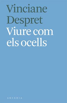 VIURE COM ELS OCELLS | 9788412373103 | VINCIANE DESPRET