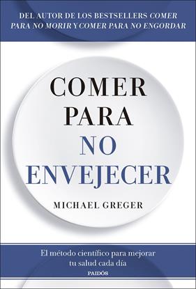 COMER PARA NO ENVEJECER | 9788449344053 | GREGER, MICHAEL