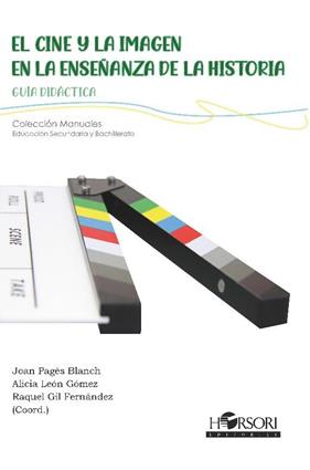 CINE Y LA IMAGEN EN LA ENSEÑANZA DE LA HISTORIA, EL | 9788417994839 | PAGES BLANCH, JOAN ; LEON, ALICIA