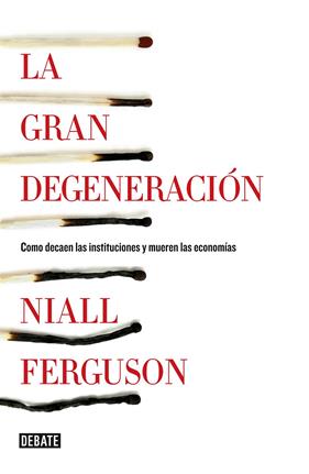 GRAN DEGENERACION, LA | 9788499922744 | FERGUSON, NIALL