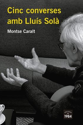 CINC CONVERSES AMB LLUÍS SOLÀ | 9788418858116 | CARALT, MONTSE