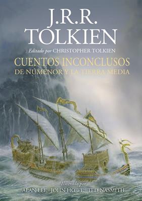 CUENTOS INCONCLUSOS DE NUMENOR Y LA TIERRA MEDIA | 9788445008157 | TOLKIEN, J.R.R. ; LEE, ALAN ; HOWE, JOHN ; NASMITH, TED