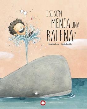 I SI SE'M MENJA UNA BALENA? | 9788418304897 | ISERN IÑIGO, SUSANNA ; BONILLA, ROCIO