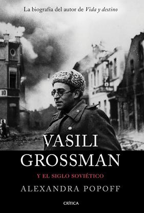 VASILI GROSSMAN Y EL SIGLO SOVIETICO | 9788491992196 | POPOF, ALEXANDRA