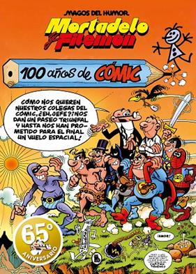 MORTADELO Y FILEMÓN :  100 AÑOS DE CÓMIC  | 9788402427373 | IBÁÑEZ, FRANCISCO
