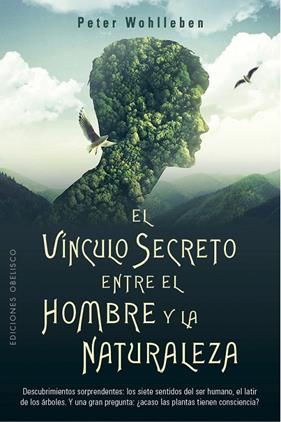 VÍNCULO SECRETO ENTRE EL HOMBRE Y LA NATURALEZA, EL | 9788491116905 | WOHLLEBEN, PETER