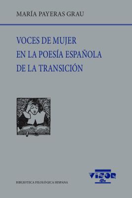 VOCES DE MUJER EN LA POESIA ESPAÑOLA DE LA TRANSICION | 9788498952469 | PAYERAS, MARIA