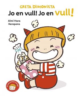 GRETA DIMONIETA 3 : JO EN VULL! JO EN VULL! | 9788448871437 | KEROPONS