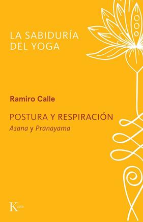 POSTURA Y RESPIRACIÓN : ASANA Y PRANAYAMA | 9788411213370 | CALLE, RAMIRO