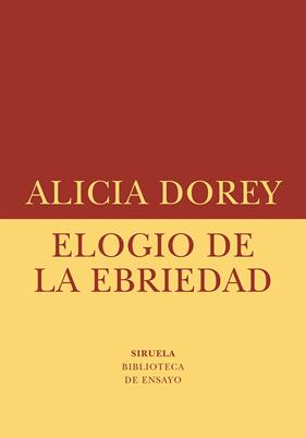 ELOGIO DE LA EBRIEDAD | 9788410415621 | DOREY, ALICIA