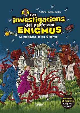 INVESTIGACIONS DEL PROFESSOR ENIGMUS, LES | 9788412683936 | MARTIN, PAUL ; BROERSMA, MATTHEW