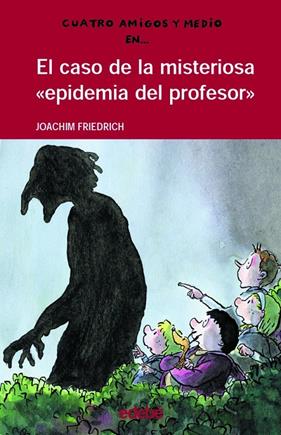 CASO DE LA MISTERIOSA EPIDEMIA DEL PROFESOR, EL | 9788423668359 | FRIEDRICH, JOACHIM