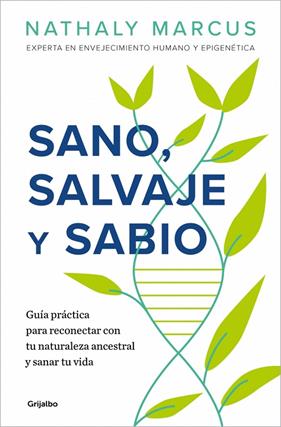 SANO, SALVAJE Y SABIO | 9788425372148 | MARCUS, NATHALY