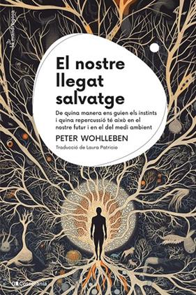 NOSTRE LLEGAT SALVATGE, EL | 9788413564791 | WOHLLEBEN, PETER