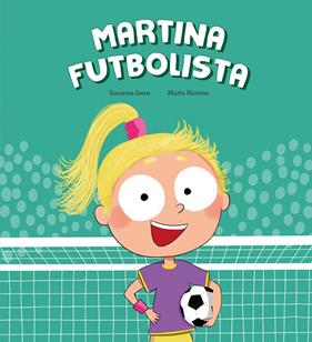 MARTINA FUTBOLISTA ( CASTELLA) | 9788410074446 | ISERN, SUSANNA ; MORENO, MARTA
