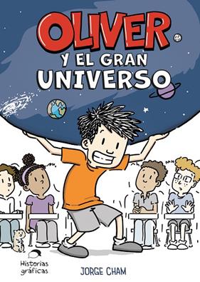 OLIVER Y EL GRAN UNIVERSO 1 | 9786075840581 | CHAM, JORGE