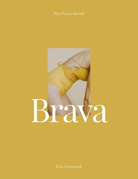 BRAVA (@PILURO @TIEMPODECEREZAS) | 9788417858131 | FRANCO BORRELL, PILAR ; AZURMENDI, EREA