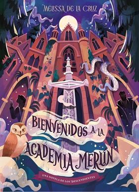 DESCENDIENTES 6 : BIENVENIDOS A LA ACADEMIA MERLÍN | 9791387901745 | CRUZ, MELISSA DE LA