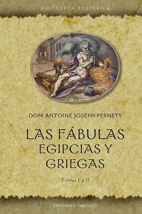 FÁBULAS EGIPCIAS Y GRIEGAS (TOMO I Y II), LAS | 9788411720526 | PERNETY, ANTOINE JOSEPH