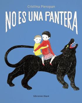 NO ES UNA PANTERA  | 9788412895056 | PIEROPAN, CRISTINA 