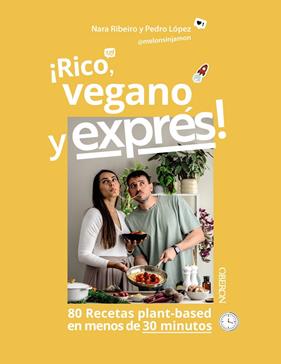 RICO, VEGANO Y EXPRÉS | 9788441552487 | RIBEIRO DIONISIO, NARA ; LÓPEZ PÉREZ, PEDRO JOSÉ