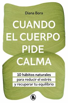 CUANDO EL CUERPO PIDE CALMA | 9788402431097 | BORA (@FISIOSOMATICA), DIANA