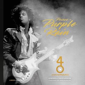 PRINCE & PURPLE RAIN : 40 ANIVERSARIO | 9788448043698 | SWENSSON, ANDREA