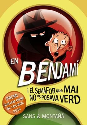 EN BENJAMI I EL SEMAFOR QUE MAI NO ES POSAVA VERD | 9788448941338 | SANS, TONI ; MUNTAÑA, RUBEN