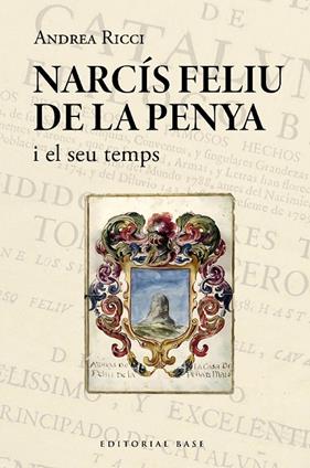 NARCÍS FELIU DE LA PENYA I EL SEU TEMPS (1646-1712) | 9788419007995 | RICCI, ANDREA