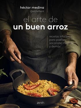 ARTE DE UN BUEN ARROZ, EL | 9788408285991 | MEDINA @ELCHEFKENT, HÉCTOR 