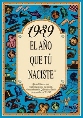 1939 : EL AÑO QUE TU NACISTE | 9788488907769 | COLLADO BASCOMPTE, ROSA