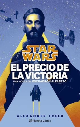 STAR WARS :  EL PRECIO DE LA VICTORIA. ESCUADRÓN ALFABETO Nº 03/03 (NOVELA) | 9788411121149 | FREED, ALEXANDER