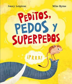 PEDITOS, PEDOS Y SUPERPEDOS | 9788410074767 | LEIGHTON, JONNY ; BYRNE, MIKE